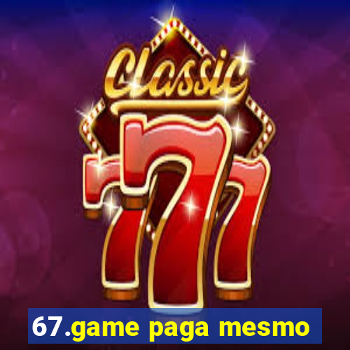 67.game paga mesmo